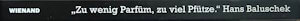 Zu wenig Parfüm, zu viel Pfütze